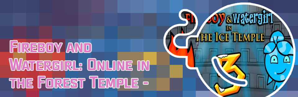 Play online game fire boy water girl