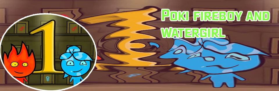 Watergirl and fireboy 1 poki